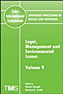 Advanced Processing of Metals and Materials (Sohn International Symposium): Legal, Management and Environmental Issues - ISBN 9780873396424