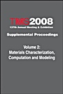 TMS 2008 137th Annual Meeting and Exhibition: Supplemental Proceedings Materials Characterization, Computation and Modeling - ISBN 9780873397179