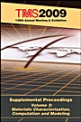 TMS 2009 138th Annual Meeting and Exhibition: Supplemental Proceedings Materials Characterization, Computation and Modeling - ISBN 9780873397391