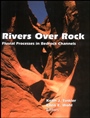 Rivers Over Rock: Fluvial Processes in Bedrock Channels - ISBN 9780875900902