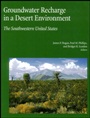 Groundwater Recharge in a Desert Environment: The Southwestern United States - ISBN 9780875903583
