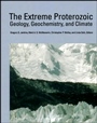 The Extreme Proterozoic: Geology, Geochemistry, and Climate - ISBN 9780875904115