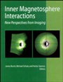 Inner Magnetosphere Interactions: New Perspectives From Imaging - ISBN 9780875904245