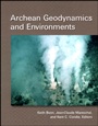Archean Geodynamics and Environments - ISBN 9780875904290