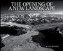 The Opening of a New Landscape: Columbia Glacier at Mid–Retreat - ISBN 9780875907291