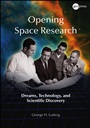 Opening Space Research: Dreams, Technology, and Scientific Discovery - ISBN 9780875907338