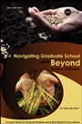 Navigating Graduate School and Beyond: A Career Guide for Graduate Students and a Must Read for Every Advisor - ISBN 9780875907369