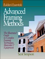 Advanced Framing Methods: The Illustrated Guide to Complex Framing Techniques, Materials and Equipment - ISBN 9780876296189