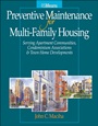 Preventative Maintenance for Multi–Family Housing: For Apartment Communities, Condominium Assciations and Town Home Developments - ISBN 9780876297834