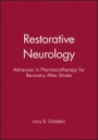 Restorative Neurology: Advances in Pharmacotherapy for Recovery After Stroke - ISBN 9780879934071