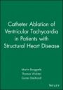 Catheter Ablation of Ventricular Tachycardia in Patients with Structural Heart Disease - ISBN 9780879934651