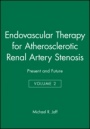 Endovascular Therapy for Atherosclerotic Renal Artery Stenosis: Present and Future - ISBN 9780879934705