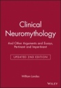 Clinical Neuromythology: And Other Arguments and Essays, Pertinent and Impertinent - ISBN 9780879934767