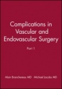 Complications in Vascular and Endovascular Surgery, Part I - ISBN 9780879934804