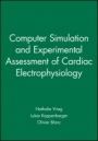 Computer Simulation and Experimental Assessment of Cardiac Electrophysiology - ISBN 9780879934927