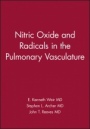 Nitric Oxide and Radicals in the Pulmonary Vasculature - ISBN 9780879936310