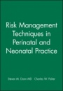 Risk Management Techniques in Perinatal and Neonatal Practice - ISBN 9780879936402