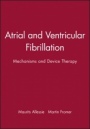 Atrial and Ventricular Fibrillation: Mechanisms and Device Therapy, Volume 9 - ISBN 9780879936501
