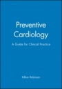Preventive Cardiology: A Guide for Clinical Practice - ISBN 9780879936921