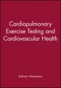 Cardiopulmonary Exercise Testing and Cardiovascular Health - ISBN 9780879937003