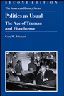 Politics as Usual: The Age of Truman and Eisenhower - ISBN 9780882952260