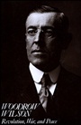 Woodrow Wilson: Revolution, War, and Peace - ISBN 9780882957982