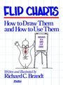 Flip Charts: How to Draw Them and How to Use Them - ISBN 9780883900314