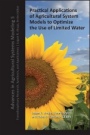Practical Applications of Agricultural System Models to Optimize the Use of Limited Water - ISBN 9780891183433