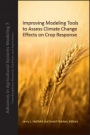 Improving Modeling Tools to Assess Climate Change Effects on Crop Response - ISBN 9780891183518