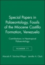 Special Papers in Palaeontology: Contributions in Neotropical Palaeontology Fossils of the Miocene Castillo Formation, Venezuela - ISBN 9780901702821