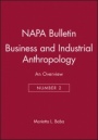 Business and Industrial Anthropology: An Overview - ISBN 9780913167168
