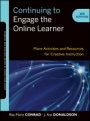Continuing to Engage the Online Learner: More Activities and Resources for Creative Instruction - ISBN 9781118000175