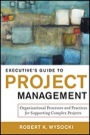 Executives Guide to Project Management: Organizational Processes and Practices for Supporting Complex Projects - ISBN 9781118004074