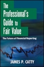 The Professionals Guide to Fair Value: The Future of Financial Reporting - ISBN 9781118004388