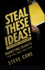 Steal These Ideas!: Marketing Secrets That Will Make You a Star - ISBN 9781118004449