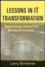 Lessons in IT Transformation: Technology Expert to Business Leader - ISBN 9781118004470