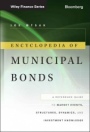 Encyclopedia of Municipal Bonds: A Reference Guide to Market Events, Structures, Dynamics, and Investment Knowledge - ISBN 9781118006757