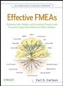 Effective FMEAs: Achieving Safe, Reliable, and Economical Products and Processes using Failure Mode and Effects Analysis - ISBN 9781118007433