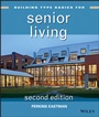 Building Type Basics for Senior Living - ISBN 9781118007457