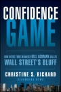 Confidence Game: How Hedge Fund Manager Bill Ackman Called Wall Streets Bluff - ISBN 9781118010419
