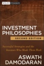 Investment Philosophies: Successful Strategies and the Investors Who Made Them Work - ISBN 9781118011515