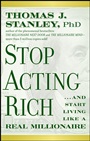 Stop Acting Rich: ...And Start Living Like A Real Millionaire - ISBN 9781118011577