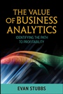 The Value of Business Analytics: Identifying the Path to Profitability - ISBN 9781118012390