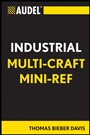 Audel Industrial Multi–Craft Mini–Ref - ISBN 9781118015940