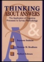 Thinking About Answers: The Application of Cognitive Processes to Survey Methodology - ISBN 9781118016091