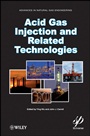 Acid Gas Injection and Related Technologies - ISBN 9781118016640