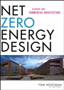 Net Zero Energy Design: A Guide for Commercial Architecture - ISBN 9781118018545