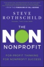 The Non Nonprofit: For–Profit Thinking for Nonprofit Success - ISBN 9781118021811