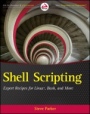 Shell Scripting: Expert Recipes for Linux, Bash and more - ISBN 9781118024485