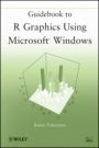 Guidebook to R Graphics Using Microsoft Windows - ISBN 9781118026397